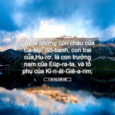Picture 05 - 1 Sử Ký 2:50 VIE - Đây là những con cháu của Ca-lép: - Bible Verse Picture