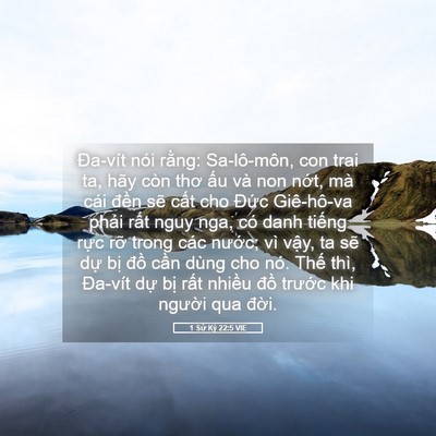 Picture 05 - 1 Sử Ký 22:5 VIE - Đa-vít nói rằng: Sa-lô-môn, con trai ta, - Bible Verse Picture