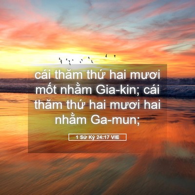 Picture 05 - 1 Sử Ký 24:17 VIE - cái thăm thứ hai mươi mốt nhằm Gia-kin; - Bible Verse Picture