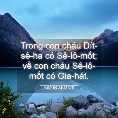 Picture 05 - 1 Sử Ký 24:22 VIE - Trong con cháu Dít-sê-ha có Sê-lô-mốt; - Bible Verse Picture