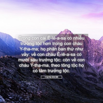 Picture 05 - 1 Sử Ký 24:4 VIE - Trong con cái Ê-lê-a-sa có nhiều trưởng - Bible Verse Picture