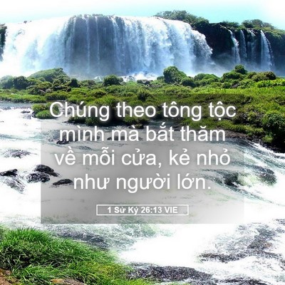 Picture 05 - 1 Sử Ký 26:13 VIE - Chúng theo tông tộc mình mà bắt thăm - Bible Verse Picture