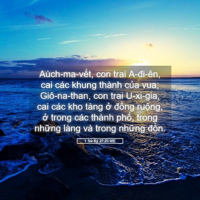 Picture 05 - 1 Sử Ký 27:25 VIE - Aùch-ma-vết, con trai A-đi-ên, cai các - Bible Verse Picture