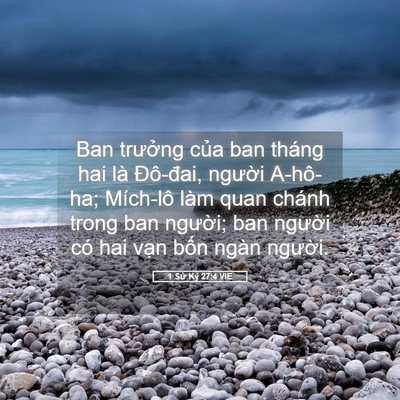 Picture 05 - 1 Sử Ký 27:4 VIE - Ban trưởng của ban tháng hai là Đô-đai, - Bible Verse Picture