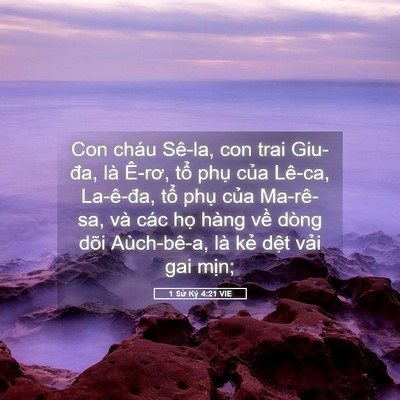 Picture 05 - 1 Sử Ký 4:21 VIE - Con cháu Sê-la, con trai Giu-đa, là Ê-rơ, - Bible Verse Picture