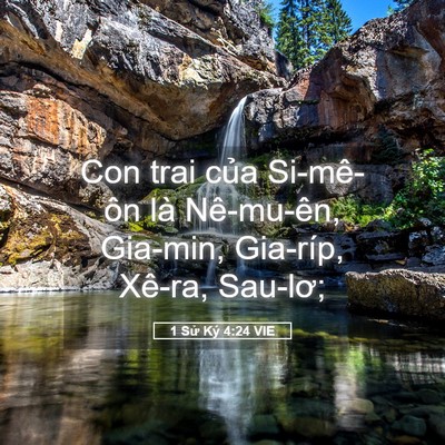 Picture 05 - 1 Sử Ký 4:24 VIE - Con trai của Si-mê-ôn là Nê-mu-ên, - Bible Verse Picture