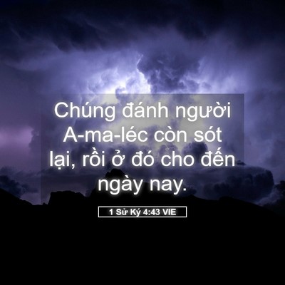 Picture 05 - 1 Sử Ký 4:43 VIE - Chúng đánh người A-ma-léc còn sót lại, - Bible Verse Picture