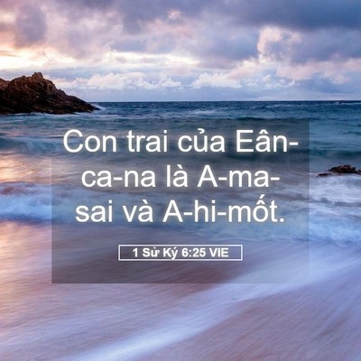 Picture 05 - 1 Sử Ký 6:25 VIE - Con trai của Eân-ca-na là A-ma-sai và - Bible Verse Picture