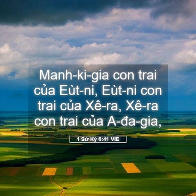 Picture 05 - 1 Sử Ký 6:41 VIE - Manh-ki-gia con trai của Eùt-ni, Eùt-ni con - Bible Verse Picture