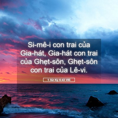 Picture 05 - 1 Sử Ký 6:43 VIE - Si-mê-i con trai của Gia-hát, Gia-hát con - Bible Verse Picture