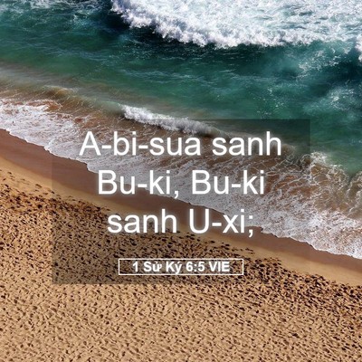 Picture 05 - 1 Sử Ký 6:5 VIE - A-bi-sua sanh Bu-ki, Bu-ki sanh - Bible Verse Picture
