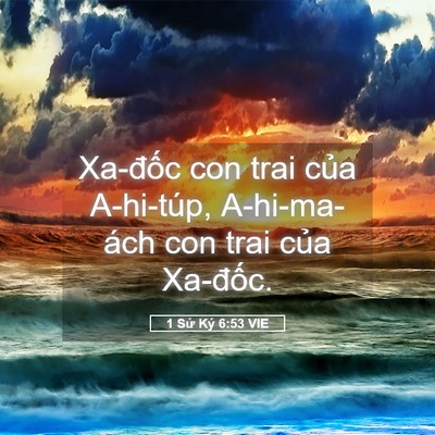 Picture 05 - 1 Sử Ký 6:53 VIE - Xa-đốc con trai của A-hi-túp, A-hi-ma-ách - Bible Verse Picture