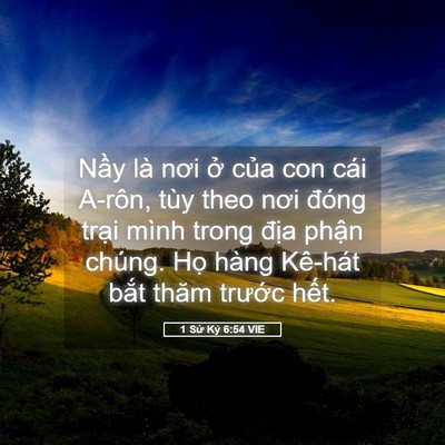 Picture 05 - 1 Sử Ký 6:54 VIE - Nầy là nơi ở của con cái A-rôn, tùy - Bible Verse Picture