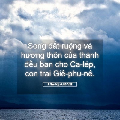 Picture 05 - 1 Sử Ký 6:56 VIE - Song đất ruộng và hương thôn của - Bible Verse Picture