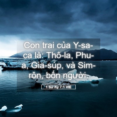 Picture 05 - 1 Sử Ký 7:1 VIE - Con trai của Y-sa-ca là: Thô-la, Phu-a, - Bible Verse Picture