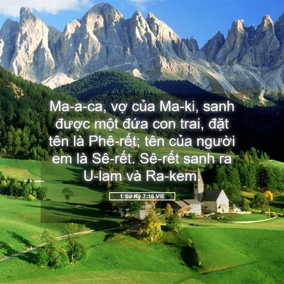 Picture 05 - 1 Sử Ký 7:16 VIE - Ma-a-ca, vợ của Ma-ki, sanh được một - Bible Verse Picture