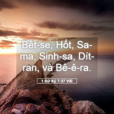 Picture 05 - 1 Sử Ký 7:37 VIE - Bết-se, Hốt, Sa-ma, Sinh-sa, Dít-ran, và - Bible Verse Picture