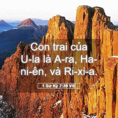 Picture 05 - 1 Sử Ký 7:39 VIE - Con trai của U-la là A-ra, Ha-ni-ên, và - Bible Verse Picture