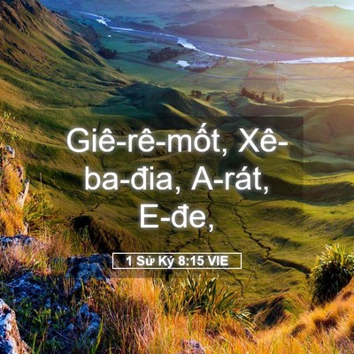 Picture 05 - 1 Sử Ký 8:15 VIE - Giê-rê-mốt, Xê-ba-đia, A-rát, - Bible Verse Picture
