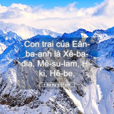 Picture 05 - 1 Sử Ký 8:17 VIE - Con trai của Eân-ba-anh là Xê-ba-đia, - Bible Verse Picture
