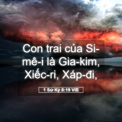Picture 05 - 1 Sử Ký 8:19 VIE - Con trai của Si-mê-i là Gia-kim, Xiếc-ri, - Bible Verse Picture