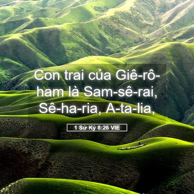 Picture 05 - 1 Sử Ký 8:26 VIE - Con trai của Giê-rô-ham là Sam-sê-rai, - Bible Verse Picture