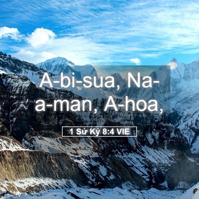 Picture 05 - 1 Sử Ký 8:4 VIE - A-bi-sua, Na-a-man, - Bible Verse Picture