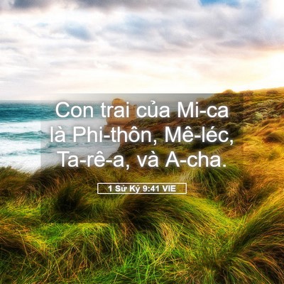 Picture 05 - 1 Sử Ký 9:41 VIE - Con trai của Mi-ca là Phi-thôn, Mê-léc, - Bible Verse Picture