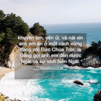 Picture 05 - 1 Thê-sa-lô-ni-ca 2:12 VIE - khuyên lơn, yên ủi, và nài xin anh em ăn - Bible Verse Picture