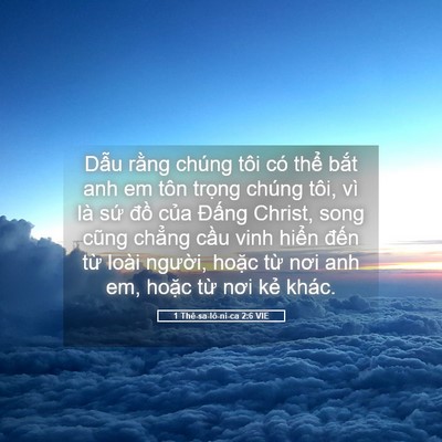 Picture 05 - 1 Thê-sa-lô-ni-ca 2:6 VIE - Dẫu rằng chúng tôi có thể bắt anh em - Bible Verse Picture