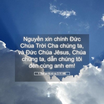 Picture 05 - 1 Thê-sa-lô-ni-ca 3:11 VIE - Nguyền xin chính Đức Chúa Trời Cha - Bible Verse Picture
