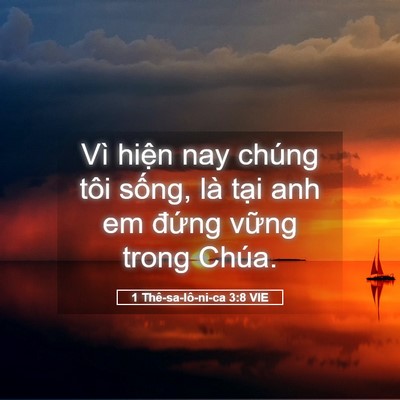 Picture 05 - 1 Thê-sa-lô-ni-ca 3:8 VIE - Vì hiện nay chúng tôi sống, là tại anh - Bible Verse Picture