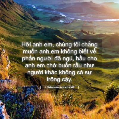 Picture 05 - 1 Thê-sa-lô-ni-ca 4:13 VIE - Hỡi anh em, chúng tôi chẳng muốn anh em - Bible Verse Picture