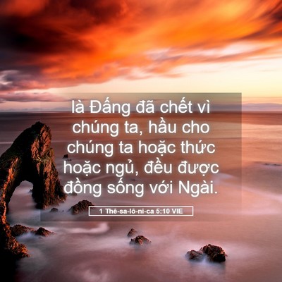 Picture 05 - 1 Thê-sa-lô-ni-ca 5:10 VIE - là Đấng đã chết vì chúng ta, hầu cho - Bible Verse Picture