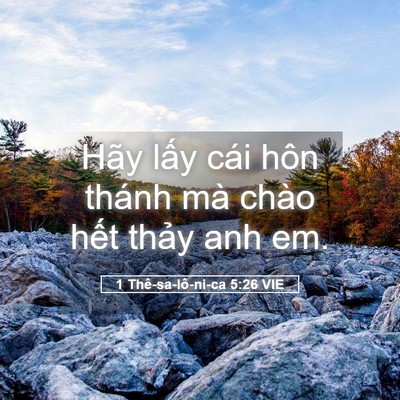 Picture 05 - 1 Thê-sa-lô-ni-ca 5:26 VIE - Hãy lấy cái hôn thánh mà chào hết - Bible Verse Picture
