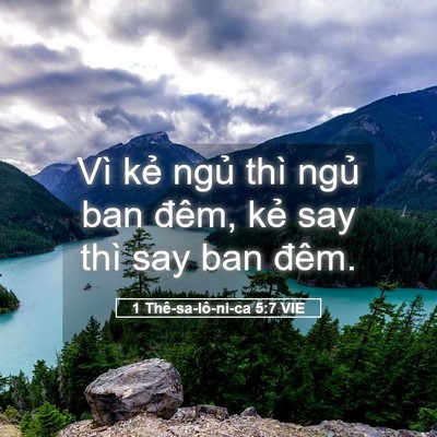 Picture 05 - 1 Thê-sa-lô-ni-ca 5:7 VIE - Vì kẻ ngủ thì ngủ ban đêm, kẻ say - Bible Verse Picture