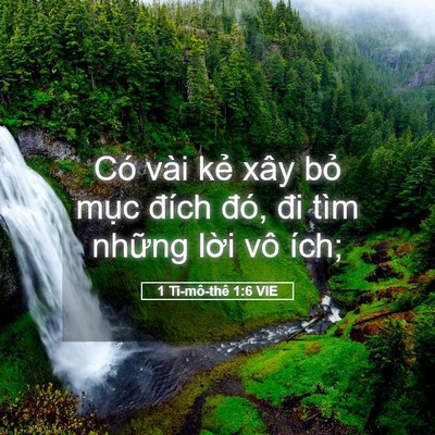 Picture 05 - 1 Ti-mô-thê 1:6 VIE - Có vài kẻ xây bỏ mục đích đó, đi - Bible Verse Picture