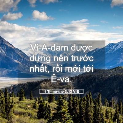 Picture 05 - 1 Ti-mô-thê 2:13 VIE - Vì A-đam được dựng nên trước nhất, - Bible Verse Picture