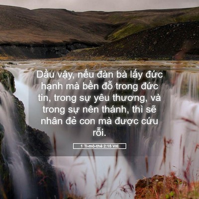 Picture 05 - 1 Ti-mô-thê 2:15 VIE - Dầu vậy, nếu đàn bà lấy đức hạnh - Bible Verse Picture