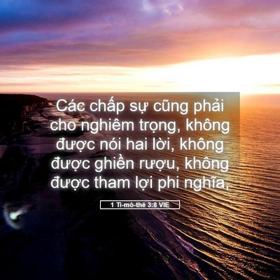 Picture 05 - 1 Ti-mô-thê 3:8 VIE - Các chấp sự cũng phải cho nghiêm - Bible Verse Picture
