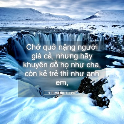 Picture 05 - 1 Ti-mô-thê 5:1 VIE - Chớ quở nặng người già cả, nhưng - Bible Verse Picture