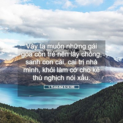 Picture 05 - 1 Ti-mô-thê 5:14 VIE - Vậy ta muốn những gái góa còn trẻ nên - Bible Verse Picture