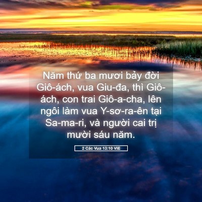 Picture 05 - 2 Các Vua 13:10 VIE - Năm thứ ba mươi bảy đời Giô-ách, vua - Bible Verse Picture