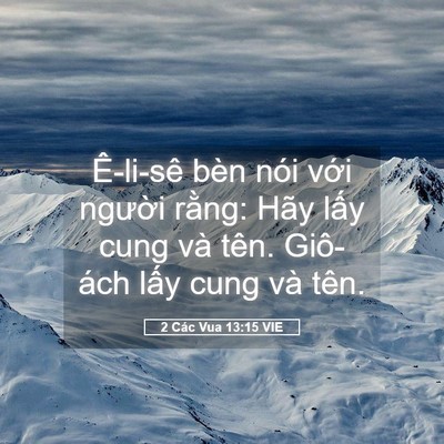 Picture 05 - 2 Các Vua 13:15 VIE - Ê-li-sê bèn nói với người rằng: Hãy - Bible Verse Picture
