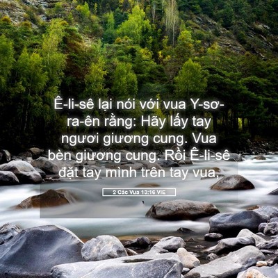 Picture 05 - 2 Các Vua 13:16 VIE - Ê-li-sê lại nói với vua Y-sơ-ra-ên - Bible Verse Picture
