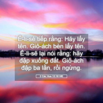 Picture 05 - 2 Các Vua 13:18 VIE - Ê-li-sê tiếp rằng: Hãy lấy tên. - Bible Verse Picture
