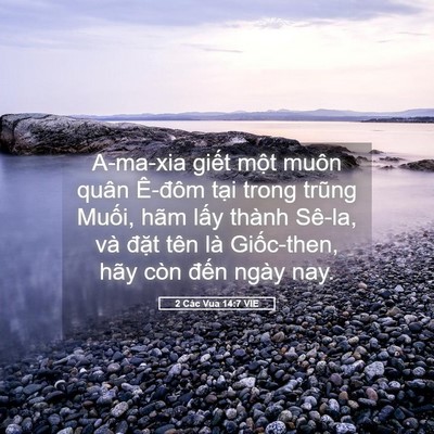 Picture 05 - 2 Các Vua 14:7 VIE - A-ma-xia giết một muôn quân Ê-đôm tại - Bible Verse Picture
