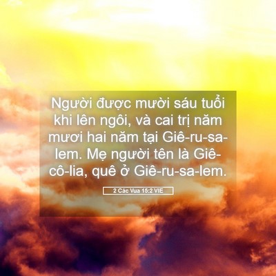 Picture 05 - 2 Các Vua 15:2 VIE - Người được mười sáu tuổi khi lên - Bible Verse Picture