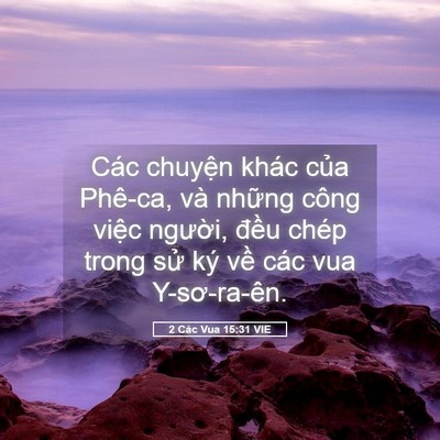 Picture 05 - 2 Các Vua 15:31 VIE - Các chuyện khác của Phê-ca, và những - Bible Verse Picture