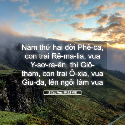 Picture 05 - 2 Các Vua 15:32 VIE - Năm thứ hai đời Phê-ca, con trai - Bible Verse Picture